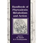 Handbook of Phytoalexin Metabolism and Action Books in Soils, Plants, and the Environment